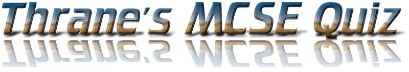 Thrane's MCSE Quiz